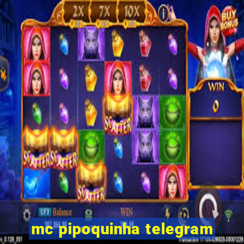 mc pipoquinha telegram